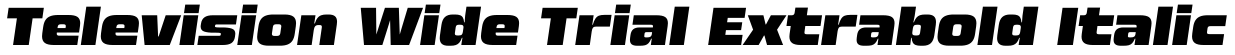 Television Wide Trial Extrabold Italic字体效果图