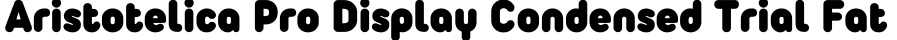 Aristotelica Pro Display Condensed Trial Fat字体效果图