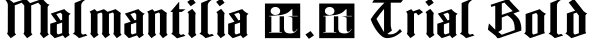 Malmantilia 0.5 Trial Bold字体效果图