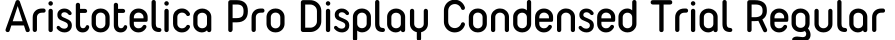 Aristotelica Pro Display Condensed Trial Regular字体效果图