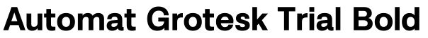 Automat Grotesk Trial Bold字体效果图