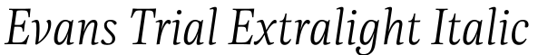 Evans Trial Extralight Italic字体效果图