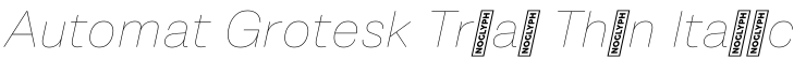 Automat Grotesk Trial Thin Italic字体效果图