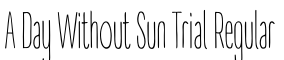 A Day Without Sun Trial Regular字体效果图