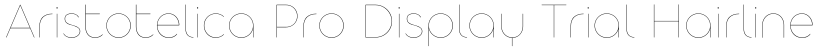Aristotelica Pro Display Trial Hairline字体效果图