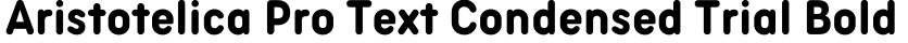 Aristotelica Pro Text Condensed Trial Bold字体效果图