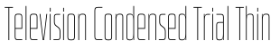 Television Condensed Trial Thin字体效果图