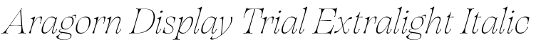 Aragorn Display Trial Extralight Italic字体效果图