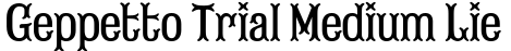 Geppetto Trial Medium Lie字体效果图