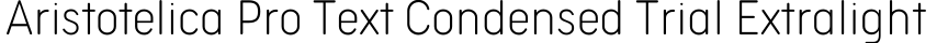 Aristotelica Pro Text Condensed Trial Extralight字体效果图