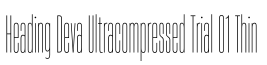 Heading Deva Ultracompressed Trial 01 Thin字体效果图