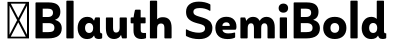 ☞Blauth SemiBold字体效果图